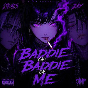 Baddie on baddie on me (Ft ZAY2TXMES)