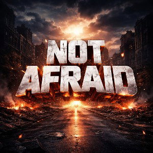 not afraid