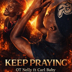  -Keep Praying ft Carl Baby 