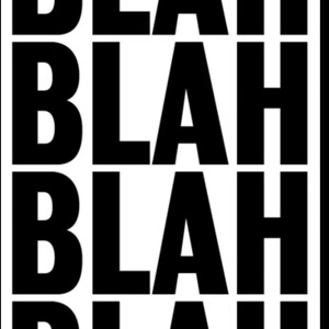 BLAH BLAH BLAH