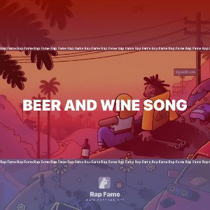 Beer And Wine Song