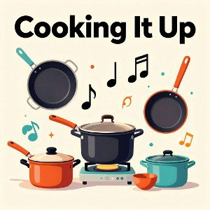 Cooking It Up