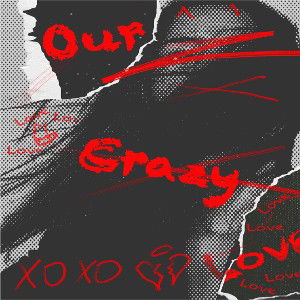 Our Crazy Love