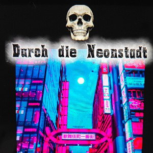 Durch die Neonstadt