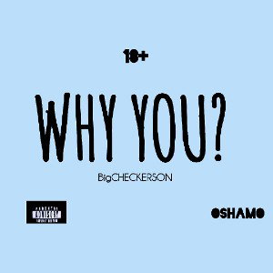 BigCHECKERSON - WHY YOU 2026-03-20 20_28