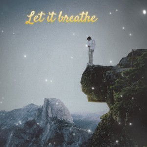 let it breathe 