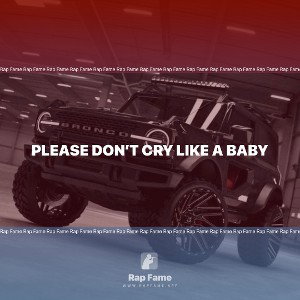 please don’t cry like a baby