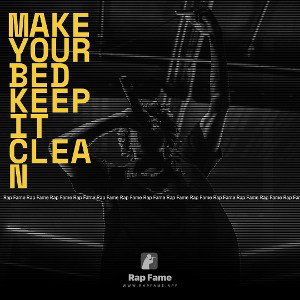 Make your bed keep it clean