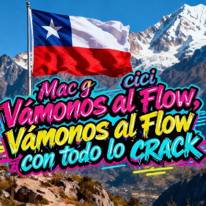 vamonos al flow (mac_g ) (cici) 