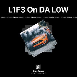 L1F3 On DA L0W🤫