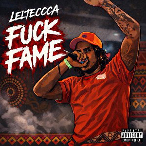 Leltecca - Fuck Fame