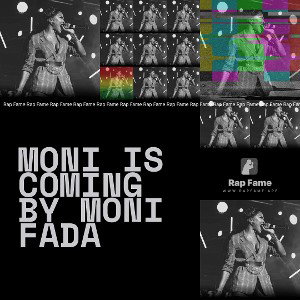 MONI IS COMING By Moni Fada