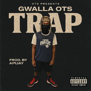 GWALLA OTS-TRAP(PROD.BY APIJAY)