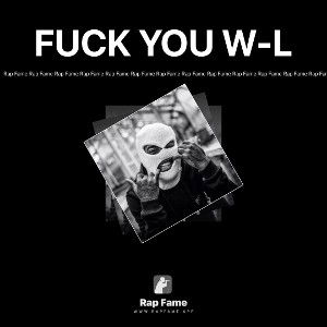 FUCK YOU W-L