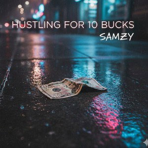 hustling for 10 bucks 