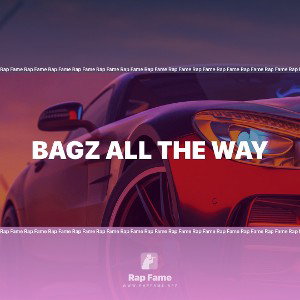 BAGZ ALL THE WAY