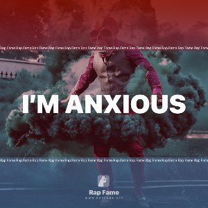I’m Anxious