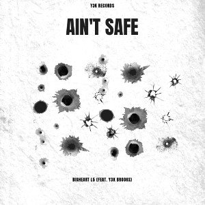 BigHeart L5 - Ain’t Safe (Feat. Y3K Brooks)