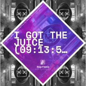 I got the Juice (09:13:53)