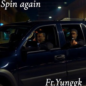 Spin again Ft.Yunggk
