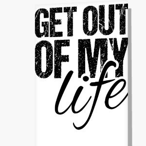 Out of my life