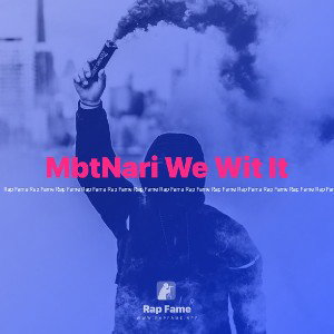 MbtNari We Wit It