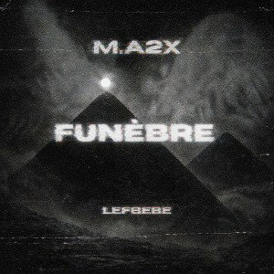 lefbebe X M.a2x - Funèbre 