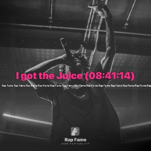 I got the Juice (08:41:14)