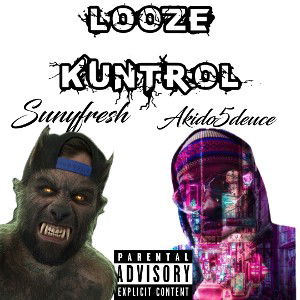 Looze Kuntrol ft Akido5deuce
