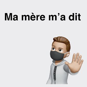 ma mère m’a dit
