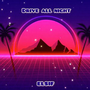 Drive all night