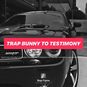 Trap bunny to Testimony