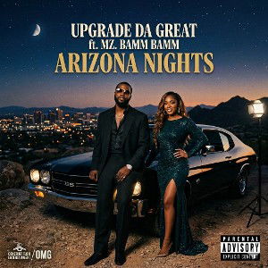 Arizona Nights Upgrade Da Great ft. Mz Bamm Bamm 