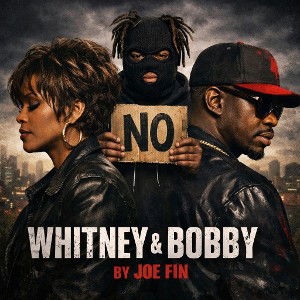 Joe Fin - no Whitney no Bobby 