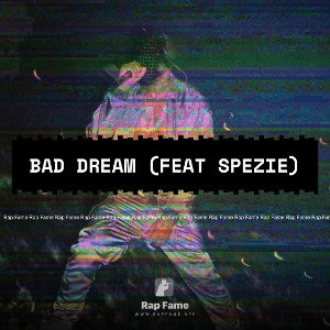 Bad Dream (Feat Spezie)