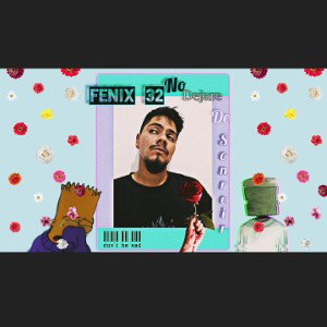 Fénix 32 - no dejaré de sonreir