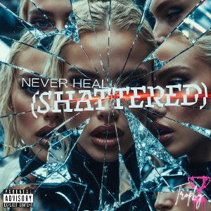 Never Heal (Shattered)