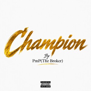 Champion(Pro.PmP The Broker)