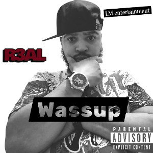 R3AL - Wassup 