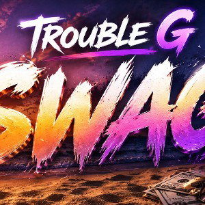 Trouble G - Swag
