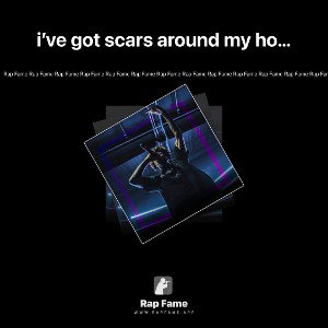 i’ve got scars around my hood