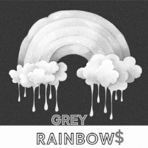 GREY RAINBOW$ 
