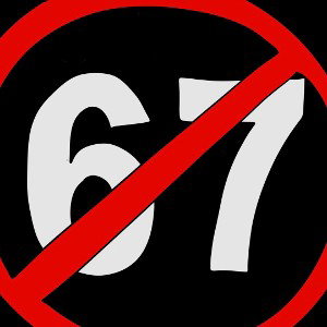 stop saying 67, 41