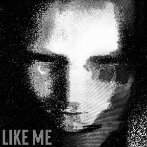 cykø - LIKE ME