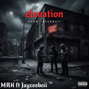 JayceeBoii ft MRK- elevation