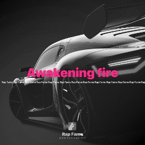 Awakening fire