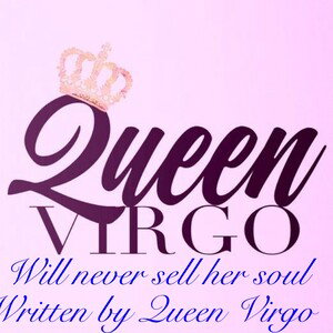 Virgo Queen will never sell her soul 