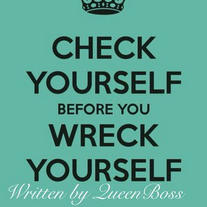 Check Yourself Before You Wreck Yourself 