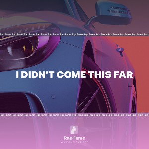 I didn’t come this far