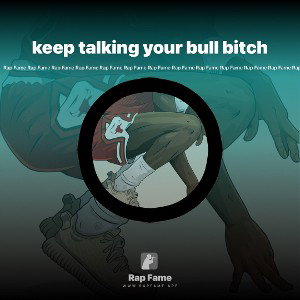 keep talking your bull bitch 